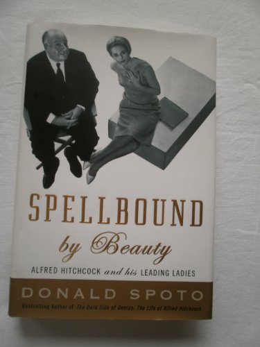 9780307351302: Spellbound by Beauty: Alfred Hitchcock and His Leading Ladies