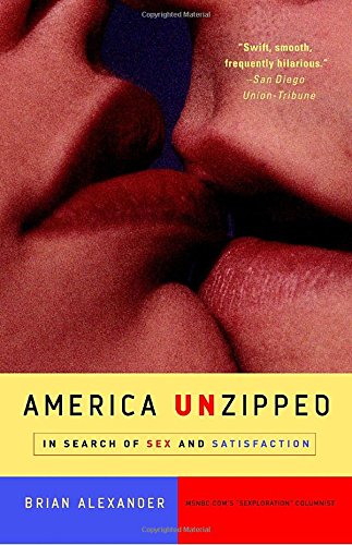 9780307351333: America Unzipped: In Search of Sex and Satisfaction