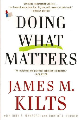 Doing What Matters: How to Get Results That Make a Difference - The Revolutionary Old-School Approach (9780307351661) by Kilts, James M.; Manfredi, John F.; Lorber, Robert