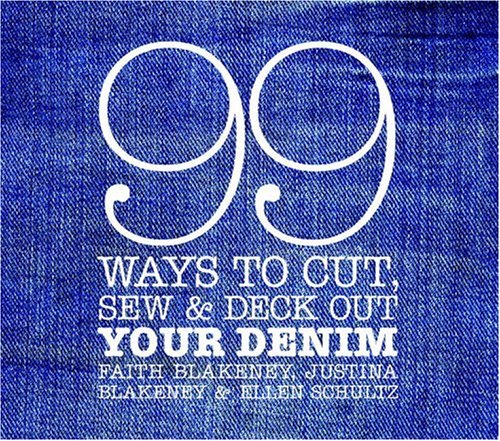 Imagen de archivo de 99 Ways to Cut, Sew & Deck Out Your Denim a la venta por Half Price Books Inc.