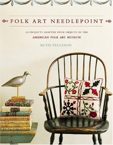 Beispielbild fr Folk Art Needlepoint: 20 Projects Adapted from Objects in the American Folk Art Museum zum Verkauf von Open Books