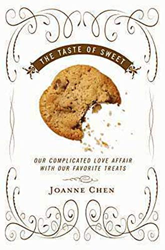 Beispielbild fr The Taste of Sweet : Our Complicated Love Affair with Our Favorite Treats zum Verkauf von Better World Books