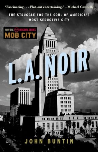 Beispielbild fr L. A. Noir : The Struggle for the Soul of America's Most Seductive City zum Verkauf von Better World Books