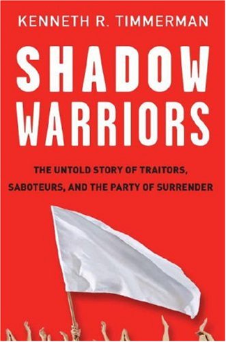 Imagen de archivo de Shadow Warriors: The Untold Story of Traitors, Saboteurs, and the Party of Surrender a la venta por SecondSale