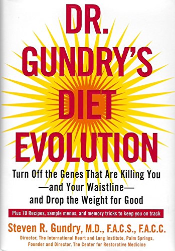 Stock image for Dr. Gundry's Diet Evolution: Turn Off the Genes That Are Killing You--And Your Waistline--And Drop the Weight for Good for sale by Books of the Smoky Mountains