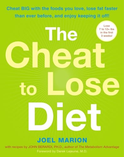 9780307352255: The Cheat to Lose Diet: Cheat BIG with the Foods You Love, Lose Fat Faster Than Ever Before, and Enjoy Keeping It Off!