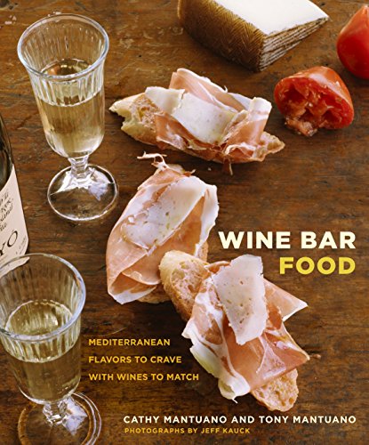 Beispielbild fr Wine Bar Food: Mediterranean Flavors to Crave with Wines to Match: A Cookbook zum Verkauf von ThriftBooks-Atlanta