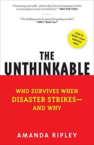 Stock image for The Unthinkable: Who Survives When Disaster Strikes - and Why for sale by Goodwill Books