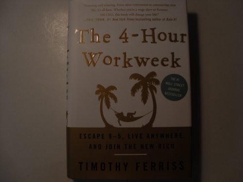 9780307353139: The 4-Hour Workweek: Escape 9-5, Live Anywhere, and Join the New Rich