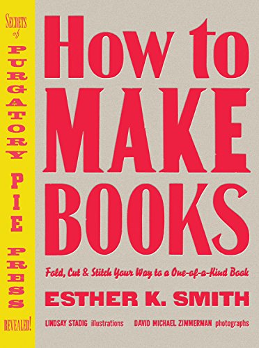 9780307353368: How to Make Books: Fold, Cut & Stitch Your Way to a One-of-a-Kind Book