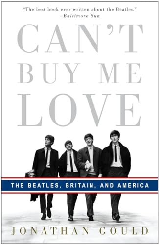 Beispielbild fr Cant Buy Me Love: The Beatles, Britain, and America zum Verkauf von KuleliBooks