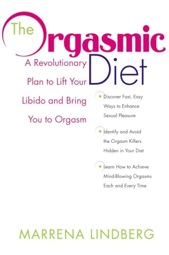 9780307353436: The Orgasmic Diet: A Revolutionary Plan to Lift Your Libido and Bring You to Orgasm