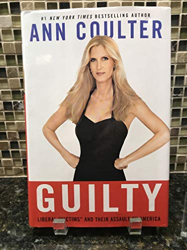 Stock image for Guilty : Liberal Victims and Their Assault on America for sale by Better World Books