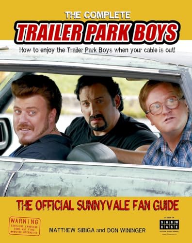 Beispielbild fr The Complete Trailer Park Boys: How to Enjoy the Trailer Park Boys When the Cable is Out zum Verkauf von Goodwill Books