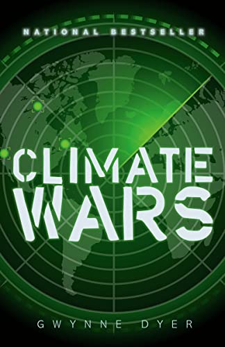 Stock image for Climate Wars : How Peak Oil and the Climate Crisis Will Change Canada (And Our Lives) for sale by Better World Books: West