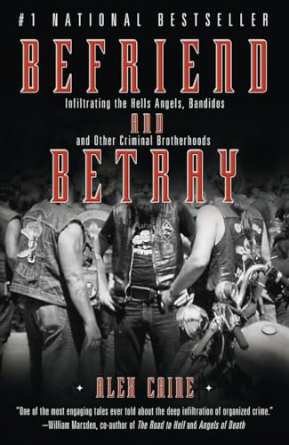 Imagen de archivo de Befriend and Betray: Infiltrating the Hells Angels, Bandidos and Other Criminal Brotherhoods a la venta por Front Cover Books