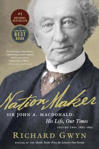 Beispielbild fr Nation Maker : Sir John A. Macdonald: His Life, Our Times zum Verkauf von Better World Books
