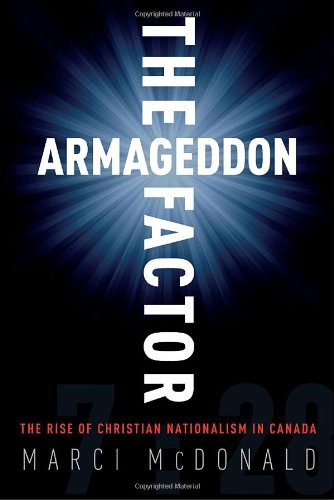 The Armageddon Factor: The Rise of Christian Nationalism in Canada