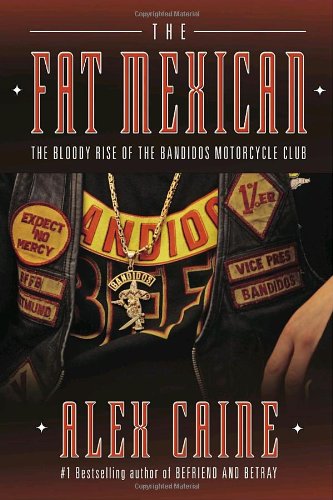 Beispielbild fr The Fat Mexican: The Bloody Rise of the Bandidos Motorcycle Club zum Verkauf von ThriftBooks-Dallas