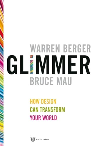 9780307356741: [(Glimmer: How Design Can Transform Your Business, Your Life, and Maybe Even the World )] [Author: Warren Berger] [Jan-2010]