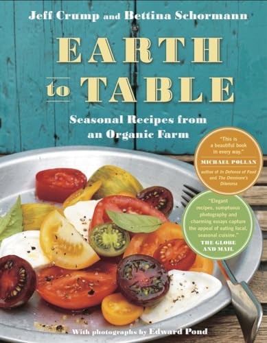 Stock image for Earth to Table: Seasonal Recipes from an Organic Farm for sale by Cronus Books