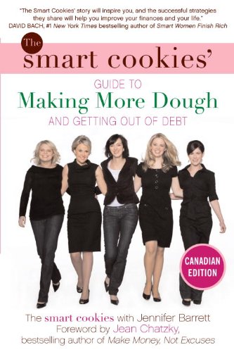Beispielbild fr Smart Cookies' Guide to Making More Dough and Getting Out of Debt : How Five Young Women Got Smart, Formed a Money Group, and Took Control of Their Finances zum Verkauf von Better World Books: West