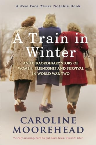 Imagen de archivo de Train in Winter : An Extraordinary Story of Women, Friendship and Survival in World War Two a la venta por Better World Books: West