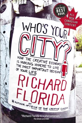 Imagen de archivo de Who's Your City? : How the Creative Economy Is Making Where to Live the Most Important Decision of Your Life a la venta por Better World Books