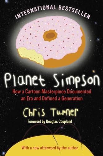 Stock image for Planet Simpson : How a Cartoon Masterpiece Documented an Era and Defined a Generation for sale by Better World Books: West