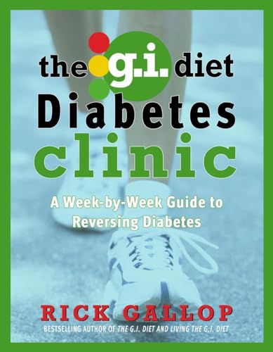 Stock image for The G.I. Diet Diabetes Clinic: A Week-by-Week Guide to Reversing Diabetes for sale by Zoom Books Company
