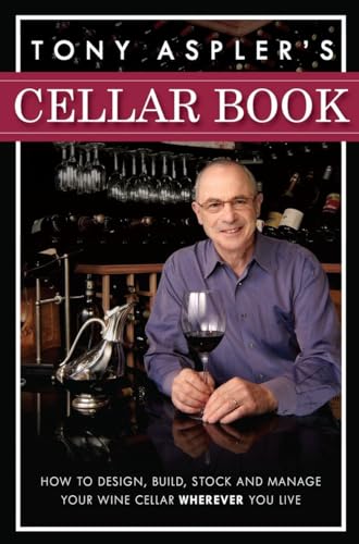 Imagen de archivo de Tony Aspler's Cellar Book: How to Design, Build, Stock and Manage Your Wine Cellar Wherever You Live a la venta por WorldofBooks