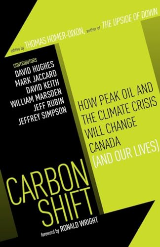 Beispielbild fr Carbon Shift : How Peak Oil and the Climate Crisis Will Change Canada (And Our Lives) zum Verkauf von Better World Books: West