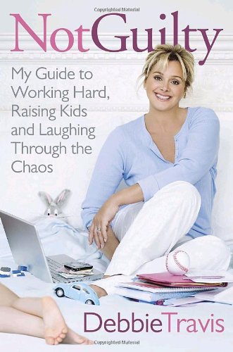 Beispielbild fr Not Guilty : My Guide to Working Hard, Raising Kids and Laughing through the Chaos zum Verkauf von Better World Books: West