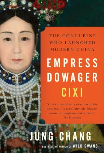9780307357557: Empress Dowager Cixi: The Concubine Who Launched Modern China by Jung Chang (3-Jul-2014) Paperback