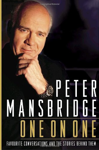 Stock image for Peter Mansbridge One on One: Favourite Conversations and the Stories Behind Them for sale by BISON BOOKS - ABAC/ILAB