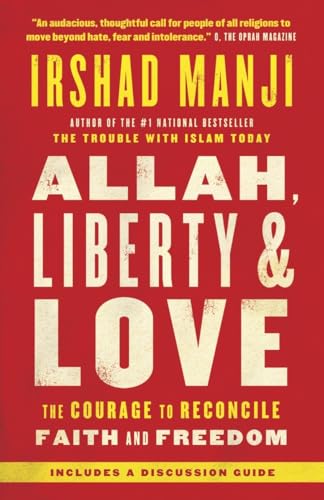 Beispielbild fr Allah, Liberty and Love : The Courage to Reconcile Faith and Freedom zum Verkauf von Better World Books