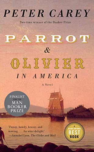9780307358356: [Parrot and Olivier in America] [by: Peter Carey]