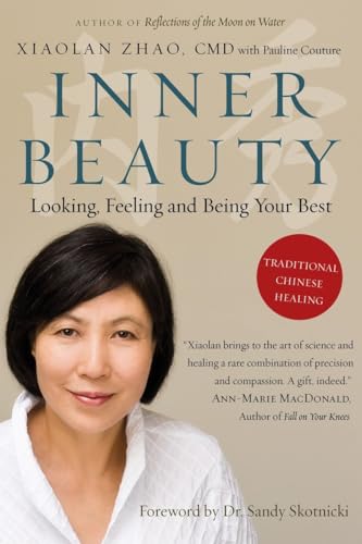 9780307358813: Inner Beauty: Looking, Feeling and Being Your Best Through Traditional Chinese Healing