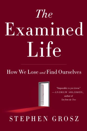 9780307359100: The Examined Life: How We Lose and Find Ourselves