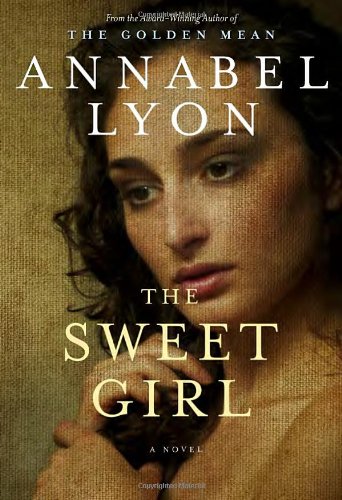 Beispielbild fr The Sweet Girl: A Novel zum Verkauf von Hourglass Books