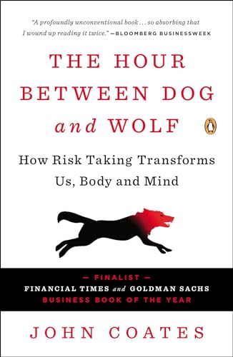 Imagen de archivo de The Hour Between Dog and Wolf: How Risk-Taking Transforms Us, Body and Mind a la venta por Books Unplugged