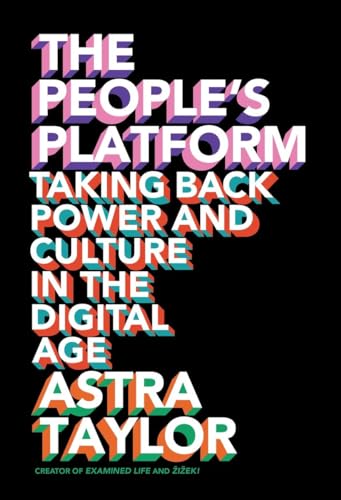 Imagen de archivo de The People's Platform: Taking Back Power and Culture in the Digital Age a la venta por HPB-Diamond
