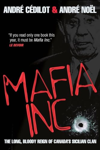 Stock image for Mafia Inc.: The Long, Bloody Reign of Canada's Sicilian Clan for sale by BooksRun