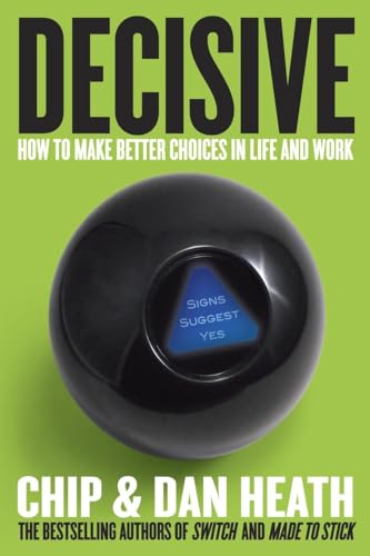 Imagen de archivo de Decisive: How to Make Better Choices in Life and Work a la venta por Hawking Books