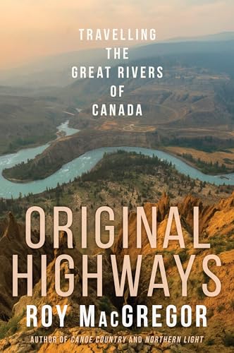 9780307361394: Original Highways: Travelling the Great Rivers of Canada [Idioma Ingls]