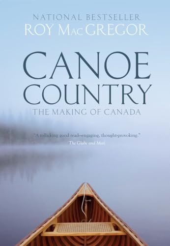 Beispielbild fr Canoe Country: The Making of Canada zum Verkauf von WorldofBooks