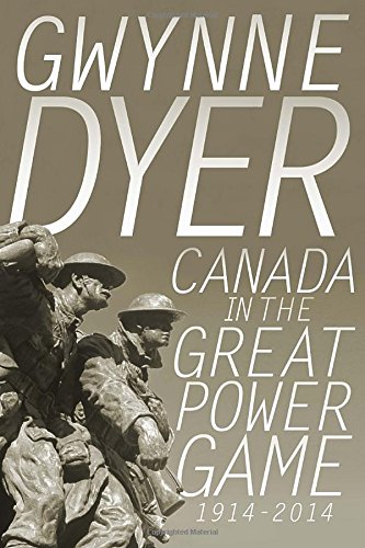 Beispielbild fr Canada in the Great Power Game, 1914-2014 zum Verkauf von Better World Books: West