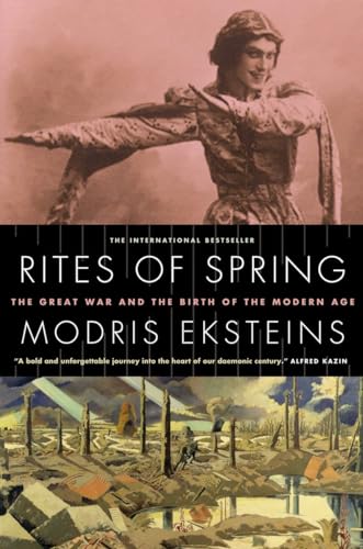 9780307361769: Rites of Spring: The Great War and the Birth of the Modern Age