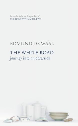 Stock image for The White Road: Journey into an Obsession for sale by Zoom Books Company