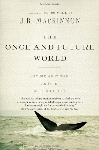 Beispielbild fr Once and Future World : Nature as It Was, as It Is, as It Could Be zum Verkauf von Better World Books